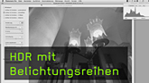 HDR, Tonemapping, Fusion, Exposure Blending, Belichtungsreihen