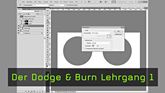 Dodge & Burn, Nachbelichten, Abwedeln, Photoshop