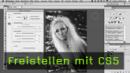 Freistellen mit CS5, schnelles Freistellen