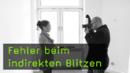 Fehler beim indirekten Blitzen