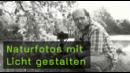 Der Einfluss von Licht in der Natufotografie Naturfotos, Lichtgestaltung, Einfluss von Licht