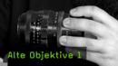 alte Objektive, Objektive manuell