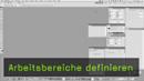 Arbeitspaletten anordnen, Arbeitsbereich definieren Arbeitspaletten anordnen, Arbeitsbereich definieren