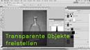 Transparente Objekte freistellen