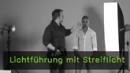 Lichtführung mit Streiflicht Lichtführung mit Streiflicht