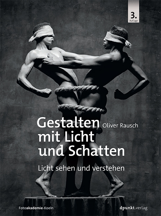 Gestalten mit Licht und Schatten - Oliver Rausch