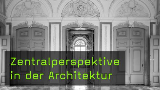 Zentralperspektive in der Architektur