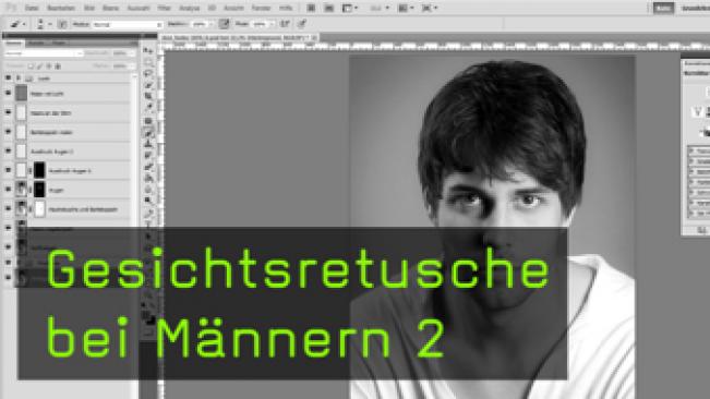 Photoshop Tutorial Gesichtsretusche bei Männern