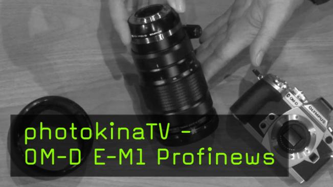 photokinaTV, Olympus Flaggschiff OM-D E-M1