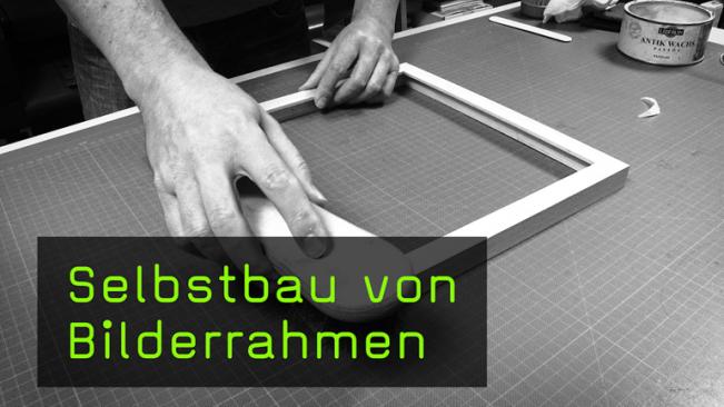 Selbstbau von Bilderrahmen