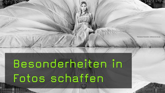 Besonderheiten in Fotos schaffen
