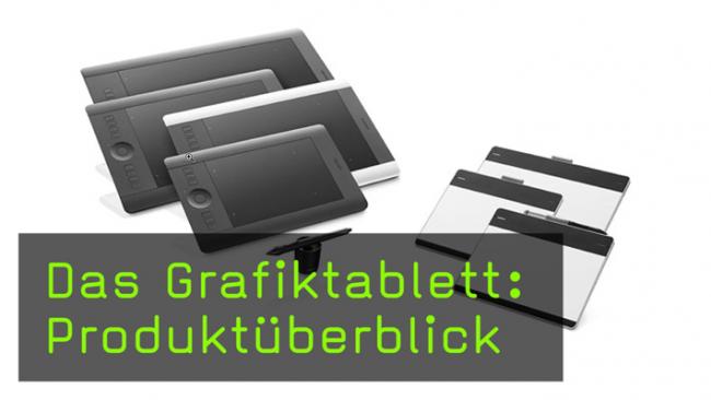 Produktüberblick Grafiktabletts