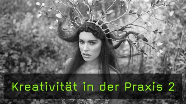 Kreativität in der Praxis Teil 2