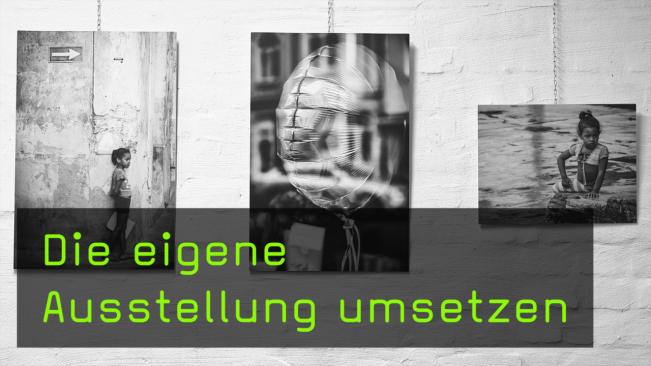 Die eigene Ausstellung umsetzen