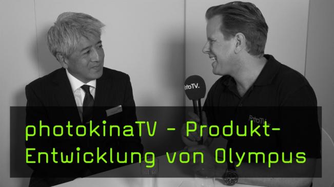 photokinaTV - Produkt-Entwicklung von Olympus