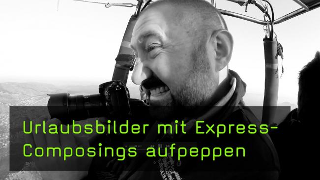 photokina - Urlaubsbilder mit Express-Composings aufpeppen