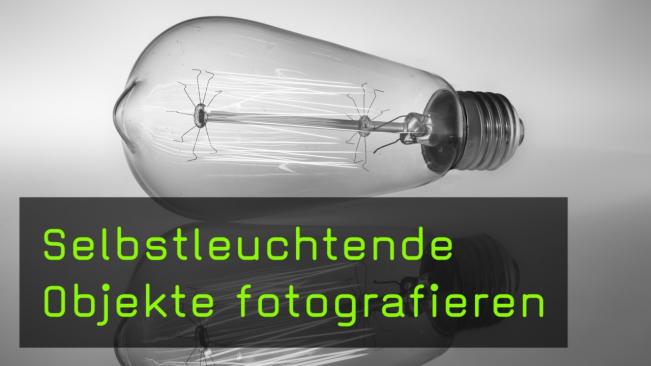 Selbstleuchtende Objekte fotografieren