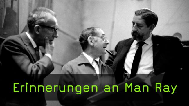 Erinnerungen an Man Ray