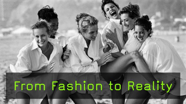 From Fashion to Reality