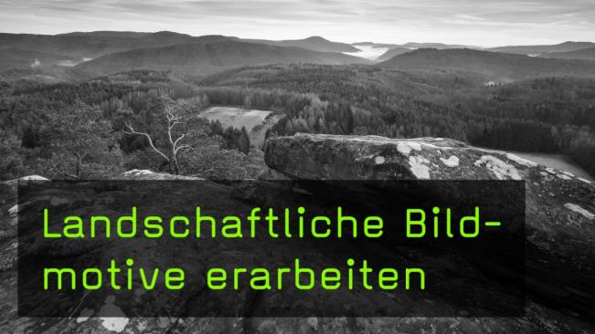Landschaftliche Bildmotive erarbeiten