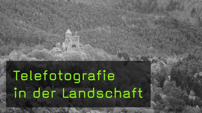 Teleofotografie in der Landschaft