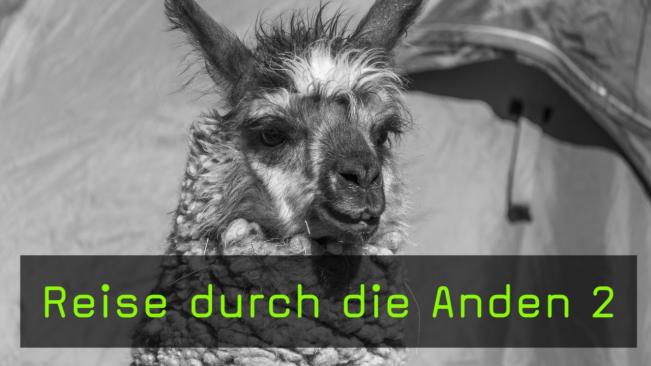 Reise durch die Anden - zweiter Teil