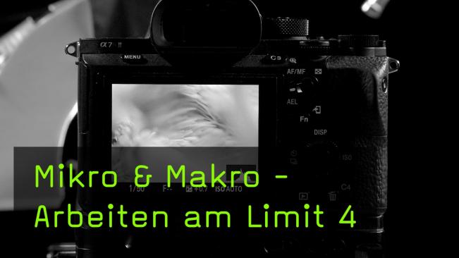 Mikro & Makro - Arbeiten am Limit Teil 4
