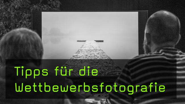 Wettbewerbsfotografie erfolgreich meistern