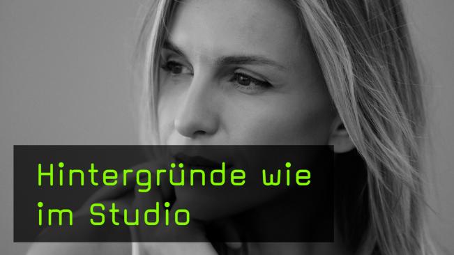 Hintergründe wie im Studio