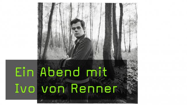 Ivo von Renner - Eine Retrospektive