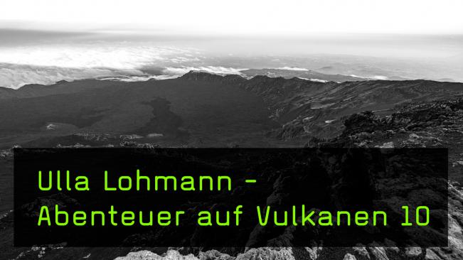 Ulla Lohmann - Fazit einer Vulkanexpedition