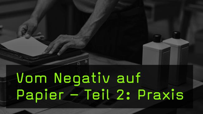 Schwarzweiß-Fotos entwickeln – Schritt für Schritt live