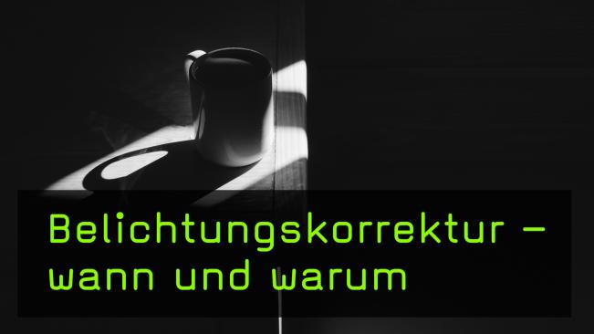 Atmosphäre erzeugen mit der Belichtungskorrektur