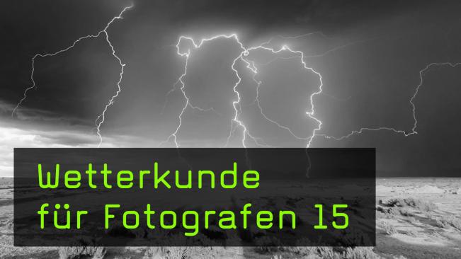 Gewitterblitze vorhersagen und fotografieren