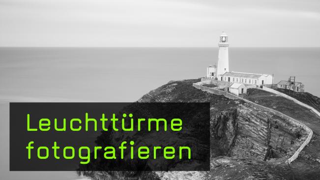 Leuchttürme wirkungsvoll in der Landschaft fotografieren
