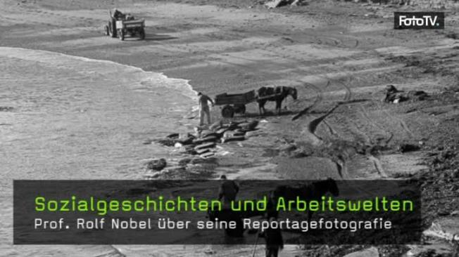 Prof. Rolf Nobel über seine Reportagefotografie