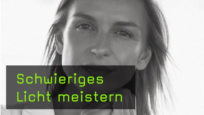 Schwieriges Licht meistern