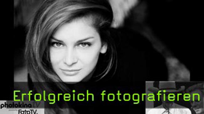 photokinaTV - Erfolgreich fotografieren