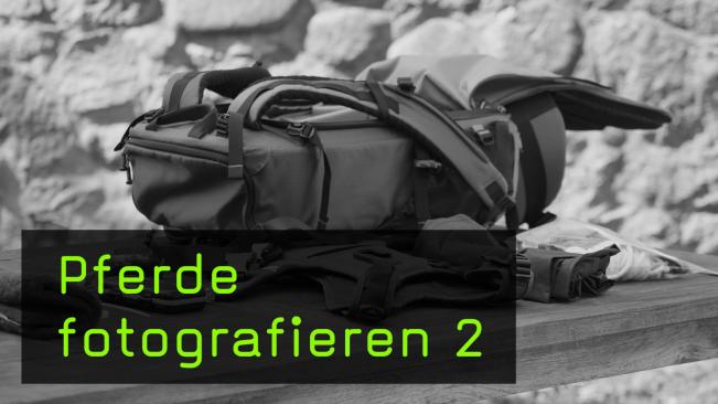 Einen Fotorucksack für Pferdefotografie packen