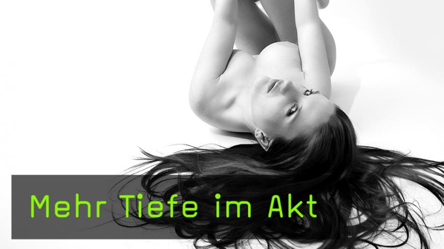 Mehr Tiefe beim Akt-Shooting