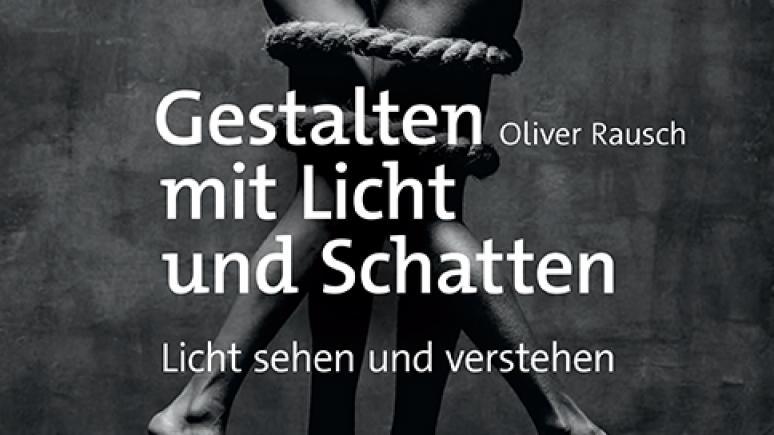 Buchverlosung: Gestalten mit Licht und Schatten von Oliver Rausch