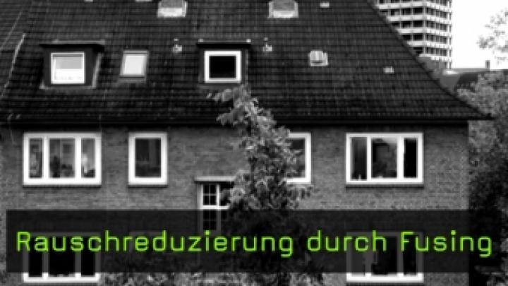 Rauschreduzierung durch Fusing Rauschreduzierung durch Fusing