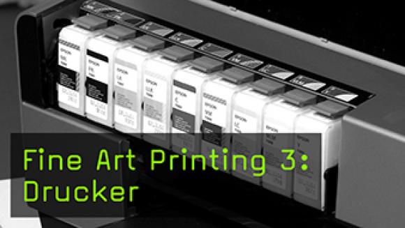 Fine Art Printing 3: Drucker
