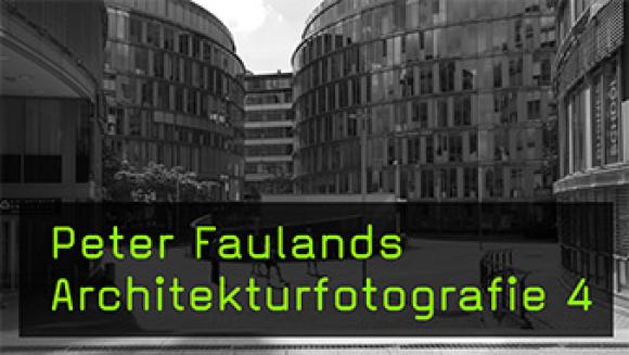 Architekturfotografie in der Praxis mit Peter Fauland