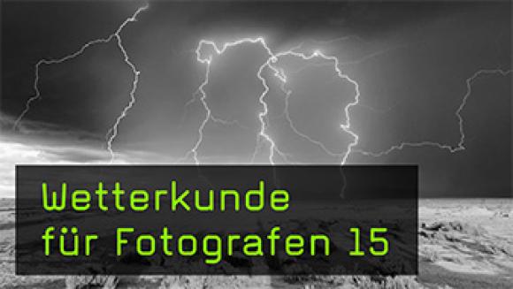 Gewitterblitze vorhersagen und fotografieren