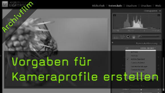 Kameraprofile, Kamerakalibrierung, Weißabgleich, Lightroom