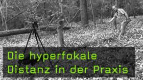 Die hyperfokale Distanz in der Praxis Die hyperfokale Distanz in der Praxis