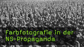 Farbfotografie in der NS-Propaganda