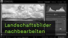 Landschaftsfotografie, RAW-Format, Lightroom