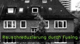 Rauschreduzierung durch Fusing Rauschreduzierung durch Fusing